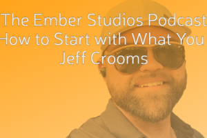 006 - Start Podcasting with what You Have