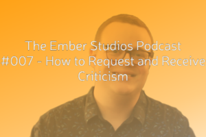 ESP Ep007 - How to Request and Receive Criticism