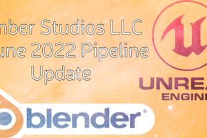 Pipeline Update – June 2022 | Ember Studios LLC